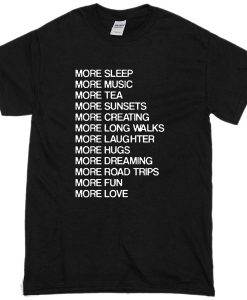 More Sleep More Music T- Shirt