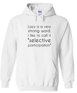 lazy is a very strong 2 T-shirt