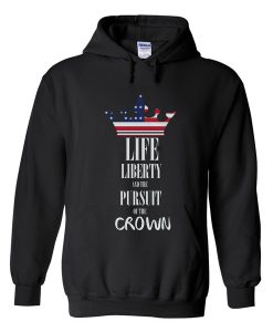 life liberty and the persuit hoodie