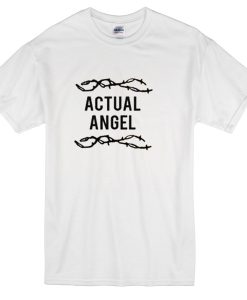 Actual Angel T-shirt