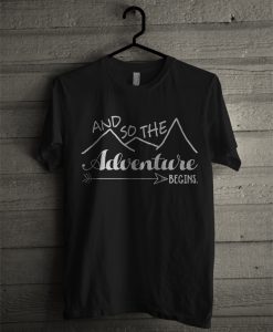 Andso the adventure begins T-shirt