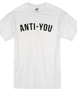 Anti you T-shirt