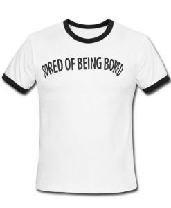 Bored of being bored ringer T-shirt