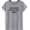 Boyfriends what's that food T-shirt