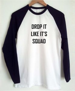 Drop it like it's squad raglan T-shirt