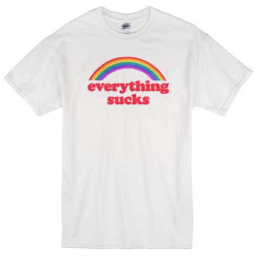 Everything Sucks Rainbow Color T-shirt