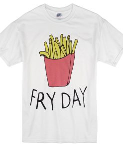 Fry day T-shirt