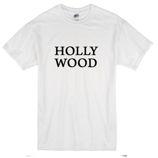 Holly Wood T-shirt