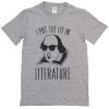 I put the lit in literature T-shirt