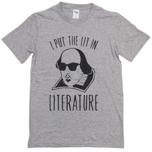 I put the lit in literature T-shirt