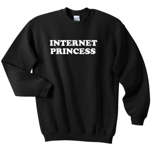 Internet Princess Sweatshirt