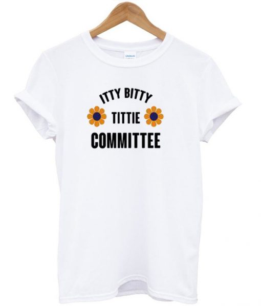 Itty bitty titti Committee Flower T-shirt