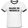 Made in merica T-shirt