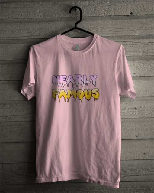 Nearly Famous T-shirt