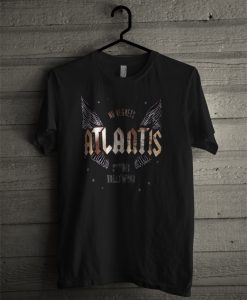No regret Atlantis T-Shirt