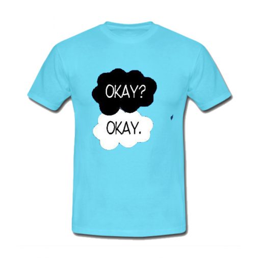 Okay okay T-shirt