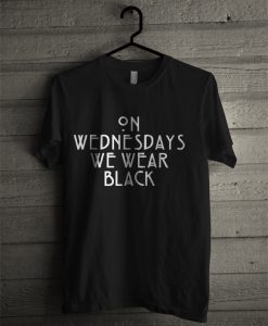 On wednesdays we wear black T-shirt