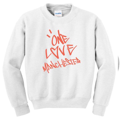 One love manchester Sweatshirt