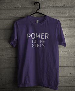 Power to the Girls T-shirt