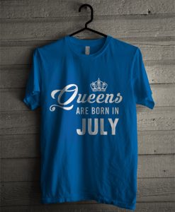Queens are born july T-shirt