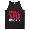 Running the world since 1776 Tanktop