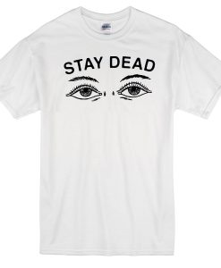 Stay dead Unisex T-shirt