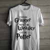 Study like Granger proteck like weasley live like potter t-shirt