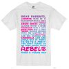 TAUGHT TO BE REBELS T-SHIRT