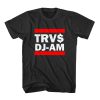 TRVS DJ AM T-Shirt
