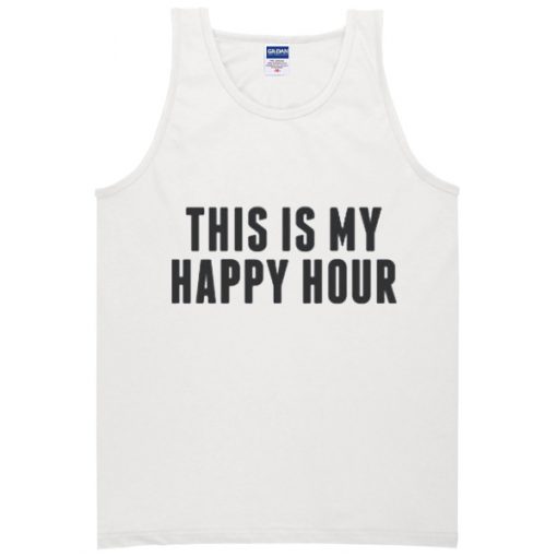 This is my happy hour tanktop