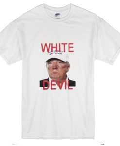 White devil donald trump T-shirt