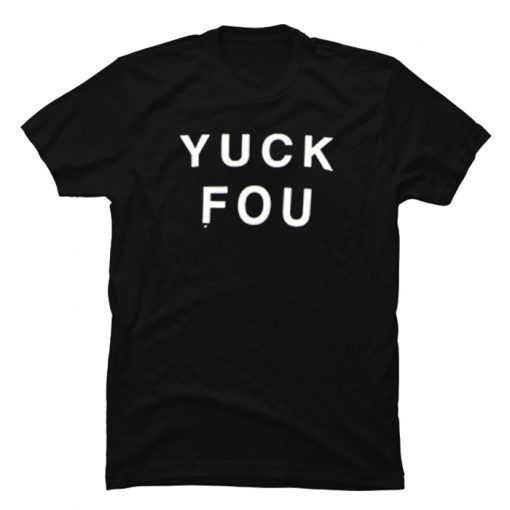 Yuck fou T-shirt