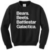bears beets battlestar galactica sweatshirt