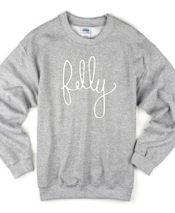 felly grey sweatshirt