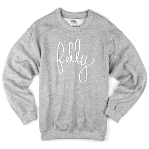 felly grey sweatshirt