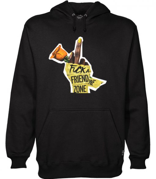 fuck a friend zone hoodie