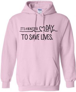 it's a beautiful day to save lives pink hoodie