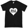 male tears T-shirt