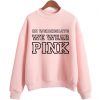on wednesday we wear pink sweatshirt