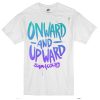 onward and upward sam by T-shirt