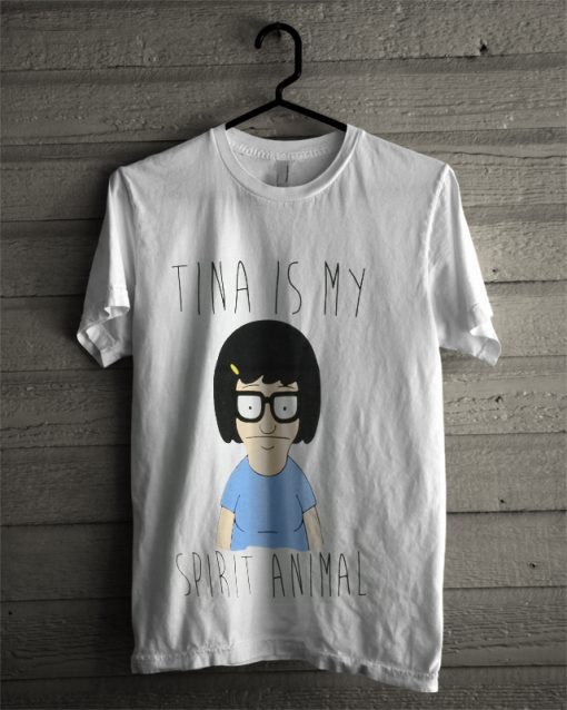 tina is my spirit animal T-Shirt