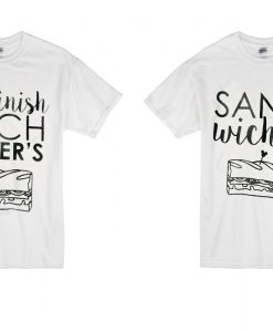 we finish each other's sandwiches T-shirt