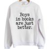 Boys in books are just better sweatshirt