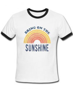 Bring on the sunshine Ringer T-shirt