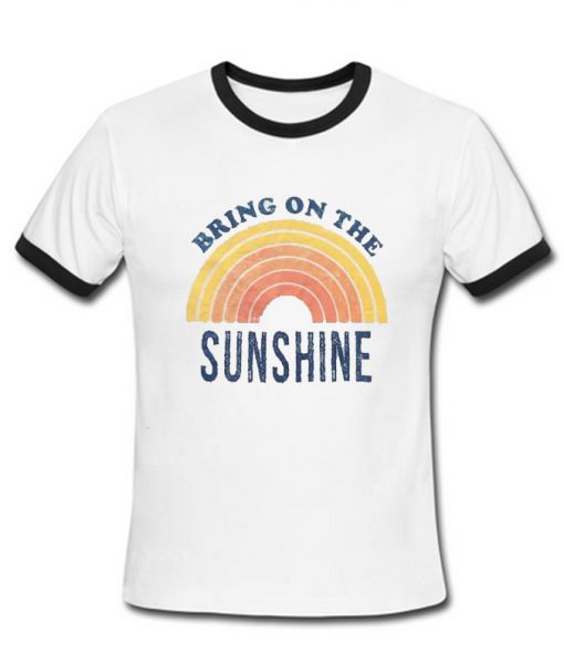 Bring on the sunshine Ringer T-shirt