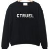 CTRUEL Sweatshirt