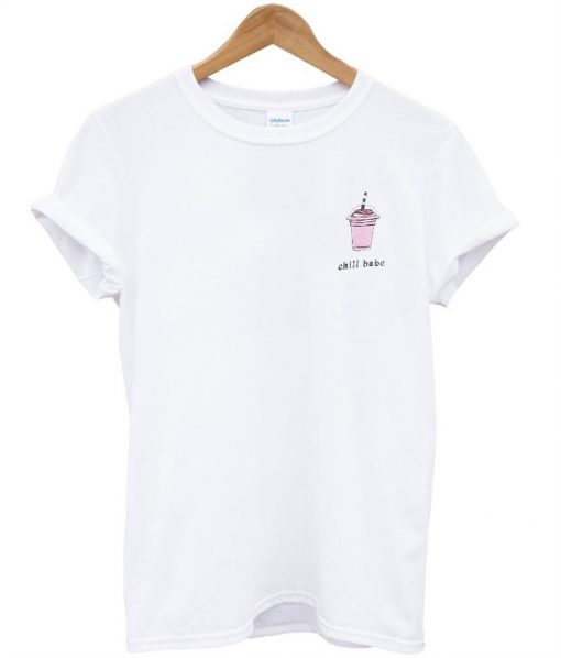 Chill babe T-shirt