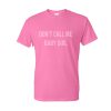 Dont call me baby girl T-shirt