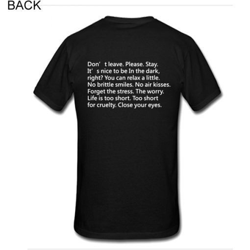 Don't leave please stay Back T-shirt