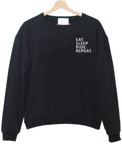 Eat sleep ride repeat Sweatshirt